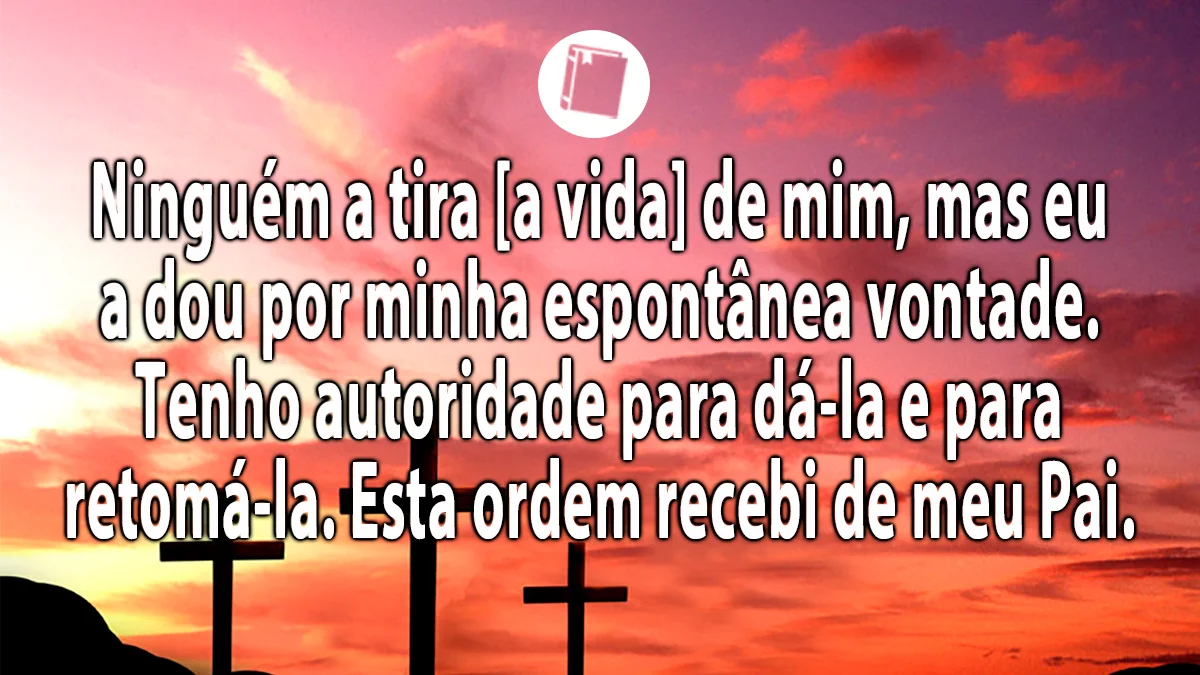 João 10:18 - Ninguém a tira de mim